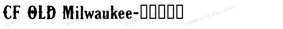 CF OLD Milwaukee字体转换